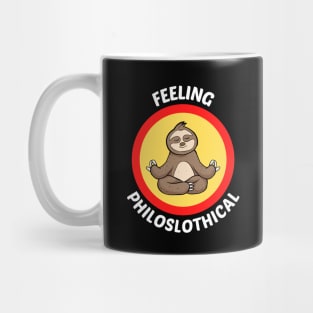 Feeling Philoslothical - Philosophical Sloth Pun Mug